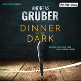 Hörbuch Dinner in the Dark  - Autor Andreas Gruber   - gelesen von Schauspielergruppe