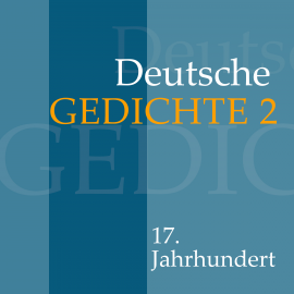 Hörbuch Deutsche Gedichte 2: 17. Jahrhundert  - Autor Andreas Gryphius   - gelesen von Jürgen Fritsche
