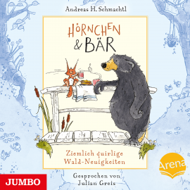 Hörbuch Hörnchen und Bär. Ziemlich quirlige Wald-Neuigkeiten  - Autor Andreas H. Schmachtl   - gelesen von Julian Greis
