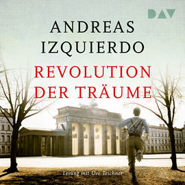 Hörbuch Revolution der Träume (Ungekürzt)  - Autor Andreas Izquierdo.   - gelesen von Uve Teschner