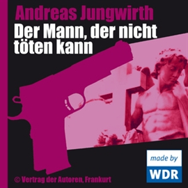 Hörbuch Der Mann, der nicht töten kann  - Autor Andreas Jungwirth   - gelesen von Schauspielergruppe