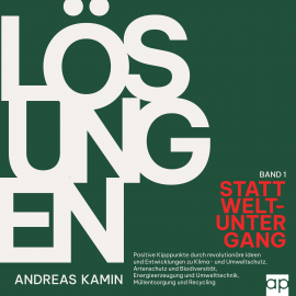 Hörbuch Lösungen statt Weltuntergang  - Autor Andreas Kamin   - gelesen von Annika Foot