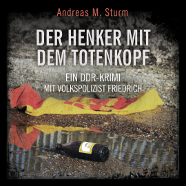 Hörbuch Der Henker mit dem Totenkopf  - Autor Andreas M. Sturm   - gelesen von Petra Bechtler