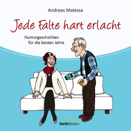 Hörbuch Jede Falte hart erlacht  - Autor Andreas Malessa   - gelesen von Andreas Malessa