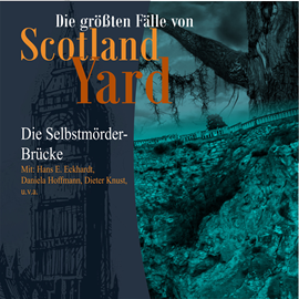 Hörbuch Die Selbstmörder-Brücke (Die größten Fälle von Scotland Yard 22)  - Autor Andreas Masuth   - gelesen von Schauspielergruppe