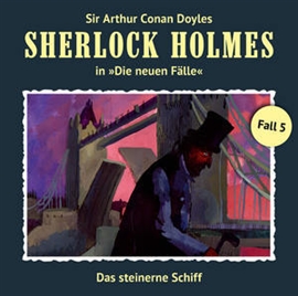 Hörbuch Das steinerne Schiff (Sherlock Holmes - Die neuen Fälle 5)  - Autor Andreas Masuth   - gelesen von Schauspielergruppe