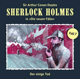 Hörbuch Der eisige Tod (Sherlock Holmes - Die neuen Fälle 7)  - Autor Andreas Masuth   - gelesen von Schauspielergruppe