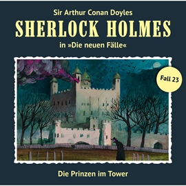 Hörbuch Die Prinzen im Tower (Sherlock Holmes - Die neuen Fälle 23)  - Autor Andreas Masuth   - gelesen von Schauspielergruppe