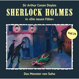 Hörbuch Das Monster von Soho (Sherlock Holmes - Die neuen Fälle 24)  - Autor Andreas Masuth   - gelesen von Schauspielergruppe