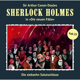 Hörbuch Die siebzehn Salutschüsse (Sherlock Holmes - Die neuen Fälle 25)  - Autor Andreas Masuth   - gelesen von Schauspielergruppe