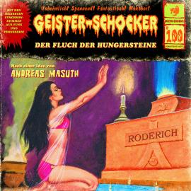 Hörbuch Geister-Schocker, Folge 100: Der Fluch der Hungersteine  - Autor Andreas Masuth   - gelesen von Schauspielergruppe