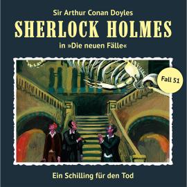 Hörbuch Sherlock Holmes, Die neuen Fälle, Fall 51: Ein Schilling für den Tod  - Autor Andreas Masuth   - gelesen von Schauspielergruppe