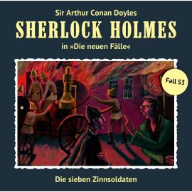 Hörbuch Sherlock Holmes, Die neuen Fälle, Fall 53: Die sieben Zinnsoldaten  - Autor Andreas Masuth   - gelesen von Schauspielergruppe