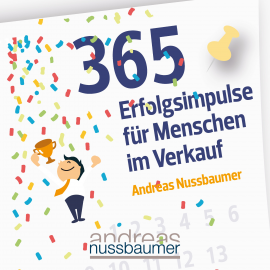 Hörbuch 365 Erfolgsimpulse für Menschen im Verkauf  - Autor Andreas Nussbaumer   - gelesen von Schauspielergruppe