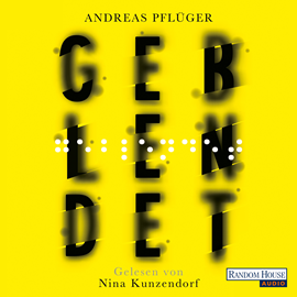 Hörbuch Geblendet  - Autor Andreas Pflüger   - gelesen von Nina Kunzendorfs