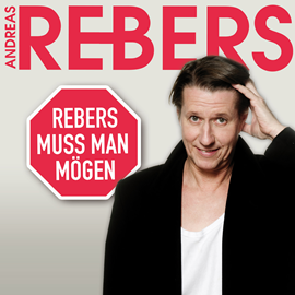Hörbuch Rebers muss man moegen  - Autor Andreas Rebers   - gelesen von Andreas Rebers