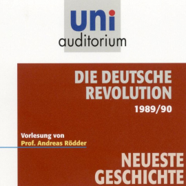 Hörbuch Die deutsche Revolution 1989/90  - Autor Andreas Rödder   - gelesen von Andreas Rödder