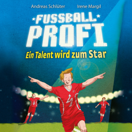 Hörbuch Fußballprofi - Ein Talent wird zum Star  - Autor Andreas Schlüter   - gelesen von Florian Seigerschmidt
