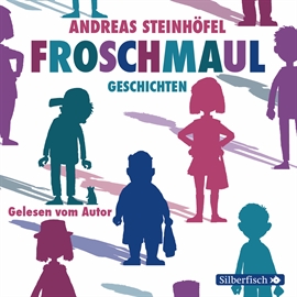 Hörbuch Froschmaul - Geschichten  - Autor Andreas Steinhöfel   - gelesen von Andreas Steinhöfel