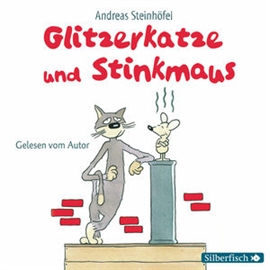 Hörbuch Glitzerkatze und Stinkmaus  - Autor Andreas Steinhöfel   - gelesen von Andreas Steinhöfel
