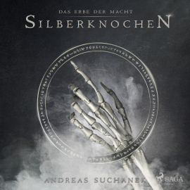 Hörbuch Das Erbe der Macht - Band 9: Silberknochen (Urban Fantasy)  - Autor Andreas Suchanek   - gelesen von Kris Köhler