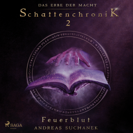 Hörbuch Das Erbe der Macht - Schattenchronik 2: Feuerblut  - Autor Andreas Suchanek   - gelesen von Kris Köhler