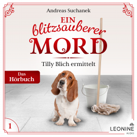 Hörbuch Ein blitzsauberer Mord: Tilly Blich ermittelt (Ein Fall für Tilly Blich 1)  - Autor Andreas Suchanek   - gelesen von Dorenkamp, Corinna