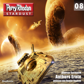 Hörbuch Anthurs Ernte (Perry Rhodan Stardust 08)  - Autor Andreas Suchanek   - gelesen von Reneir Baaken