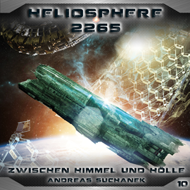 Hörbuch Zwischen Himmel und Hölle (Heliosphere 2265, Folge 10)  - Autor Andreas Suchanek   - gelesen von Schauspielergruppe