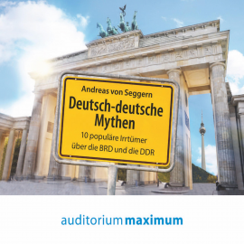 Hörbuch Deutsch-deutsche Mythen (Ungekürzt)  - Autor Andreas von Seggern   - gelesen von Schauspielergruppe