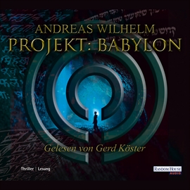 Hörbuch Projekt: Babylon  - Autor Andreas Wilhelm   - gelesen von Gerd Köster