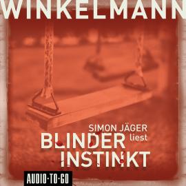 Hörbuch Blinder Instinkt (Gekürzt)  - Autor Andreas Winkelmann   - gelesen von Simon Jäger