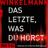 Hörbuch Das Letzte, was du hörst (gekürzt)  - Autor Andreas Winkelmann   - gelesen von Charles Rettinghaus