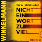 Hörbuch Nicht ein Wort zu viel (gekürzt)  - Autor Andreas Winkelmann   - gelesen von Charles Rettinghaus