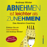 Hörbuch Abnehmen ist leichter als Zunehmen. Das Abnehm-Coaching  - Autor Andreas Winter   - gelesen von Andreas Winter