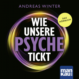 Hörbuch Wie unsere Psyche tickt  - Autor Andreas Winter   - gelesen von Schauspielergruppe