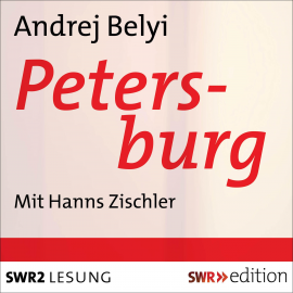 Hörbuch Petersburg  - Autor Andrej Belyi   - gelesen von Hanns Zischler
