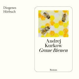 Hörbuch Graue Bienen  - Autor Andrej Kurkow   - gelesen von Thomas Sarbacher