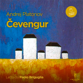 Hörbuch Čevengur  - Autor Andrej Platonov   - gelesen von Paolo Briguglia