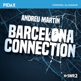 Hörbuch Barcelona Connection  - Autor Andreu Martín   - gelesen von Schauspielergruppe