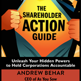 The Shareholder Action Guide - Unleash Your Hidden Powers to Hold Corporations Accountable (Unabridged)