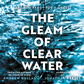 Hörbuch The Gleam of Clear Water  - Autor Andrew Bullas   - gelesen von Jonathan Keeble
