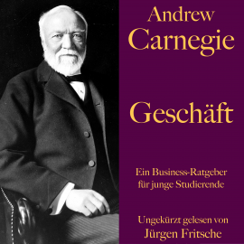 Hörbuch Andrew Carnegie: Geschäft  - Autor Andrew Carnegie   - gelesen von Jürgen Fritsche