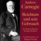 Andrew Carnegie: Reichtum und sein Gebrauch
