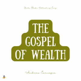 Hörbuch The Gospel of Wealth  - Autor Andrew Carnegie   - gelesen von Michele Fry