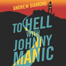 Hörbuch To Hell with Johnny Manic  - Autor Andrew Diamond   - gelesen von Nicholas Tecosky