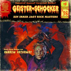 Hörbuch Geister-Schocker, Folge 98: Ein Irrer jagt Rick Masters  - Autor Andrew Hathaway   - gelesen von Schauspielergruppe