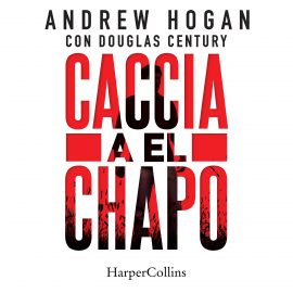 Hörbuch Caccia a El Chapo  - Autor Andrew Hogan   - gelesen von Roberto Accornero