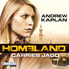 Hörbuch Homeland: Carries Jagd  - Autor Andrew Kaplan   - gelesen von Nana Spier