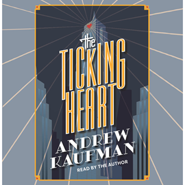 Hörbuch The Ticking Heart (Unabridged)  - Autor Andrew Kaufman.   - gelesen von Andrew Kaufman.
